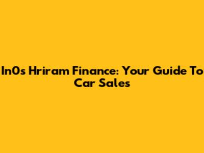 In0s Hriram Finance: Your Guide To Car Sales