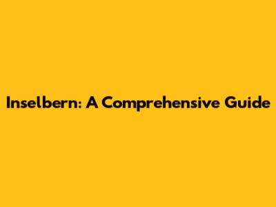 Inselbern: A Comprehensive Guide