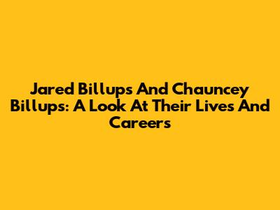 Jared Billups And Chauncey Billups: A Look At Their Lives And Careers