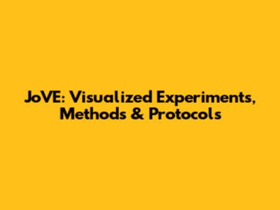 JoVE: Visualized Experiments, Methods & Protocols