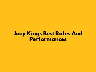 Joey King's Best Roles And Performances