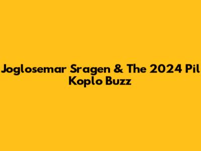 Joglosemar Sragen & The 2024 'Pil Koplo' Buzz