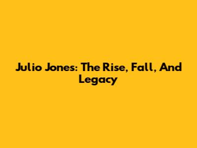 Julio Jones: The Rise, Fall, And Legacy