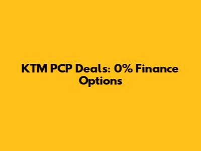 KTM PCP Deals: 0% Finance Options