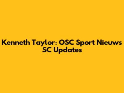 Kenneth Taylor: OSC Sport Nieuws SC Updates
