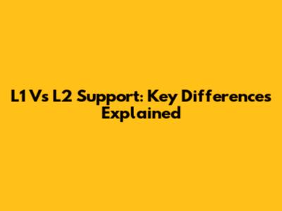 L1 Vs L2 Support: Key Differences Explained