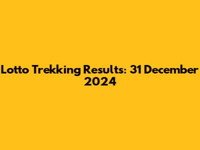 Lotto Trekking Results: 31 December 2024