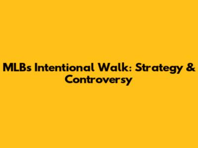 MLB's Intentional Walk: Strategy & Controversy