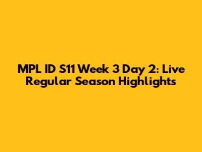 MPL ID S11 Week 3 Day 2: Live Regular Season Highlights