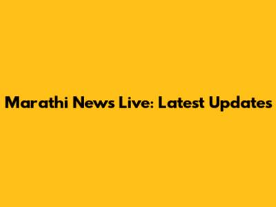 Marathi News Live: Latest Updates