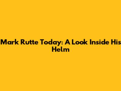 Mark Rutte Today: A Look Inside His Helm