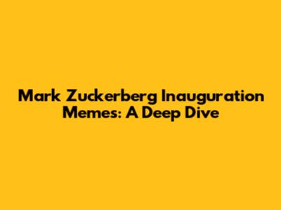 Mark Zuckerberg Inauguration Memes: A Deep Dive