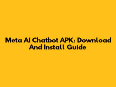 Meta AI Chatbot APK: Download And Install Guide