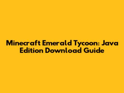 Minecraft Emerald Tycoon: Java Edition Download Guide