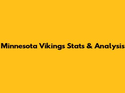 Minnesota Vikings Stats & Analysis