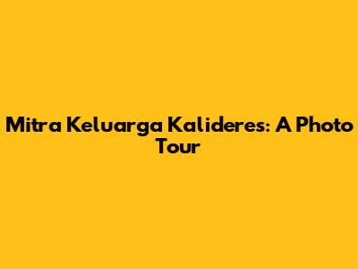 Mitra Keluarga Kalideres: A Photo Tour