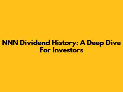 NNN Dividend History: A Deep Dive For Investors