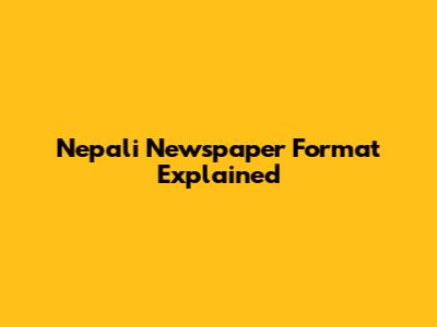 Nepali Newspaper Format Explained