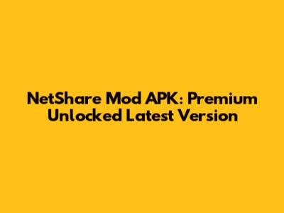 NetShare Mod APK: Premium Unlocked Latest Version