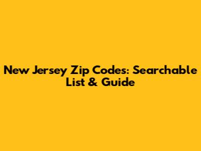 New Jersey Zip Codes: Searchable List & Guide