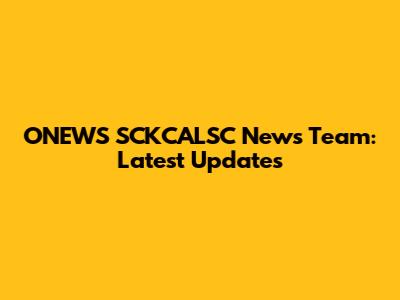 ONEWS SCKCALSC News Team: Latest Updates