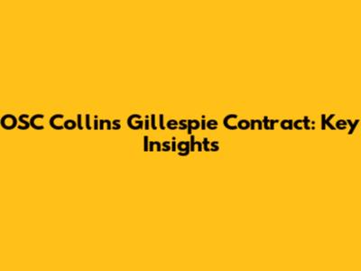 OSC Collins Gillespie Contract: Key Insights