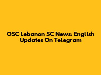 OSC Lebanon SC News: English Updates On Telegram