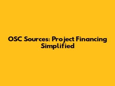 OSC Sources: Project Financing Simplified