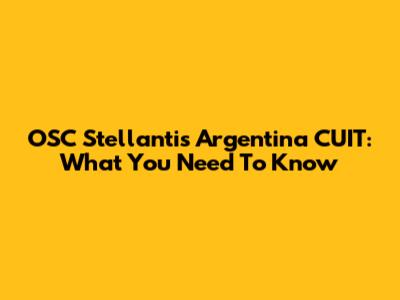 OSC Stellantis Argentina CUIT: What You Need To Know