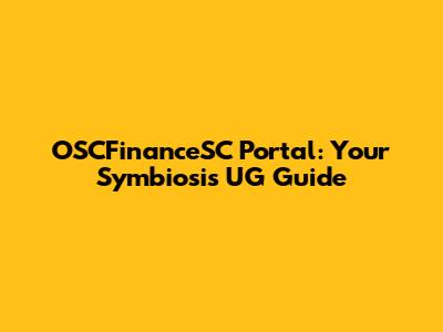 OSCFinanceSC Portal: Your Symbiosis UG Guide