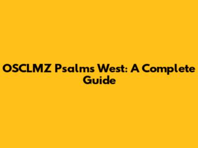 OSCLMZ Psalms West: A Complete Guide