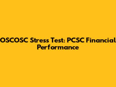 OSCOSC Stress Test: PCSC Financial Performance