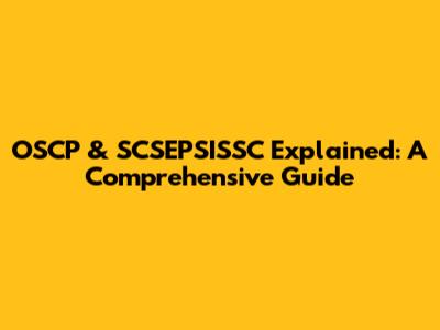 OSCP & SCSEPSISSC Explained: A Comprehensive Guide