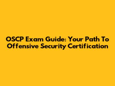 OSCP Exam Guide: Your Path To Offensive Security Certification