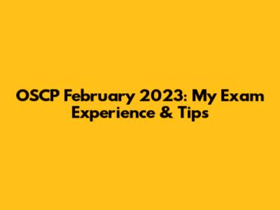 OSCP February 2023: My Exam Experience & Tips