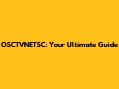 OSCTVNETSC: Your Ultimate Guide