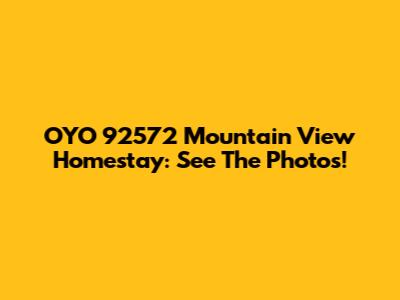 OYO 92572 Mountain View Homestay: See The Photos!