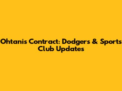 Ohtani's Contract: Dodgers & Sports Club Updates