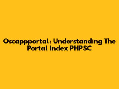 Oscappportal: Understanding The Portal Index PHPSC