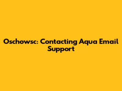 Oschowsc: Contacting Aqua Email Support
