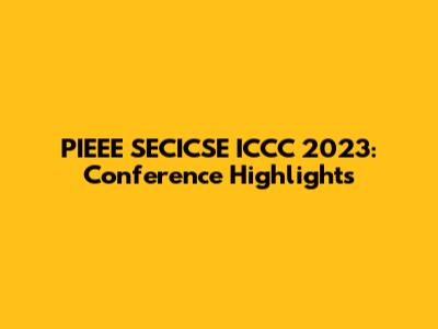 PIEEE SECICSE ICCC 2023: Conference Highlights
