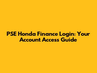PSE Honda Finance Login: Your Account Access Guide