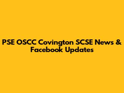 PSE OSCC Covington SCSE News & Facebook Updates