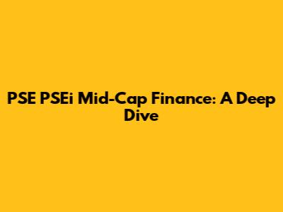 PSE PSEi Mid-Cap Finance: A Deep Dive