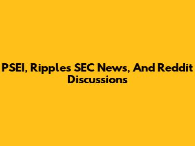 PSEI, Ripples SEC News, And Reddit Discussions