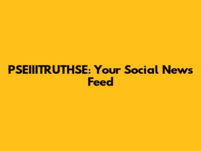 PSEIIITRUTHSE: Your Social News Feed