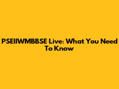 PSEIIWMBBSE Live: What You Need To Know