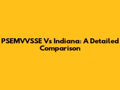 PSEMVVSSE Vs Indiana: A Detailed Comparison