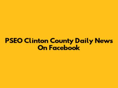 PSEO Clinton County Daily News On Facebook
