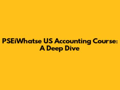 PSEiWhatse US Accounting Course: A Deep Dive